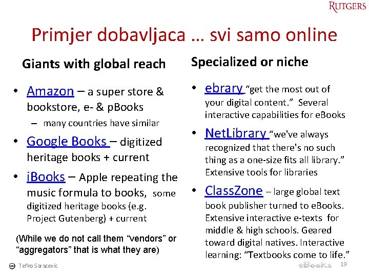 Primjer dobavljaca … svi samo online Giants with global reach • Amazon – a