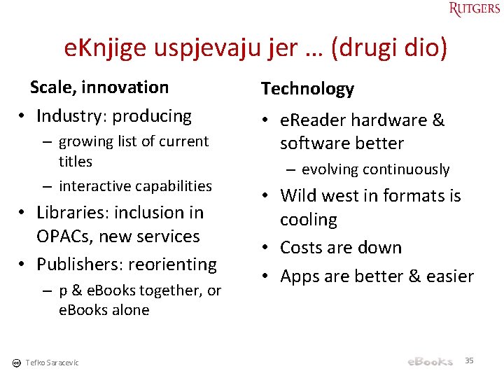 e. Knjige uspjevaju jer … (drugi dio) Scale, innovation • Industry: producing – growing