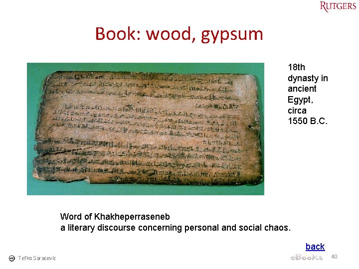 Book: wood, gypsum 18 th dynasty in ancient Egypt, circa 1550 B. C. Word