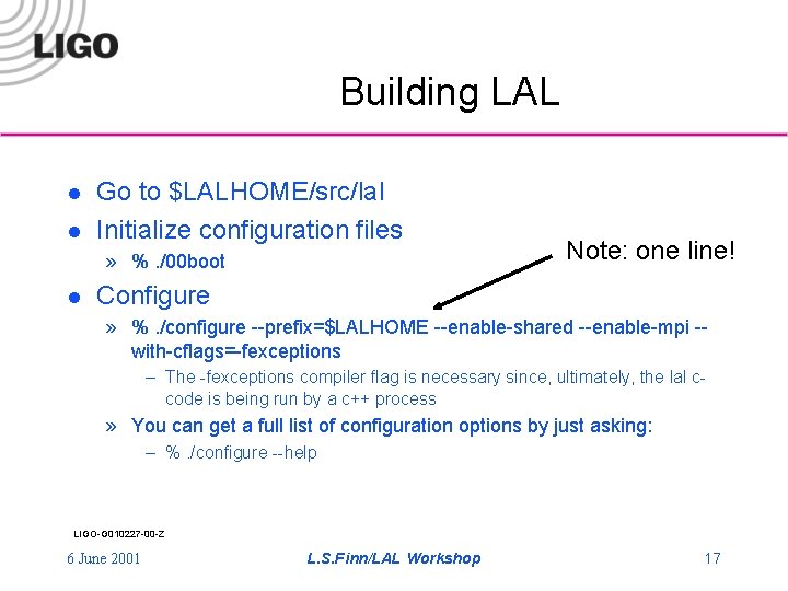 Building LAL l l Go to $LALHOME/src/lal Initialize configuration files » %. /00 boot