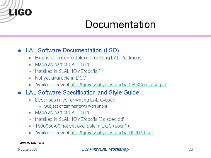 Documentation l LAL Software Documentation (LSD) » » » l Extensive documentation of existing