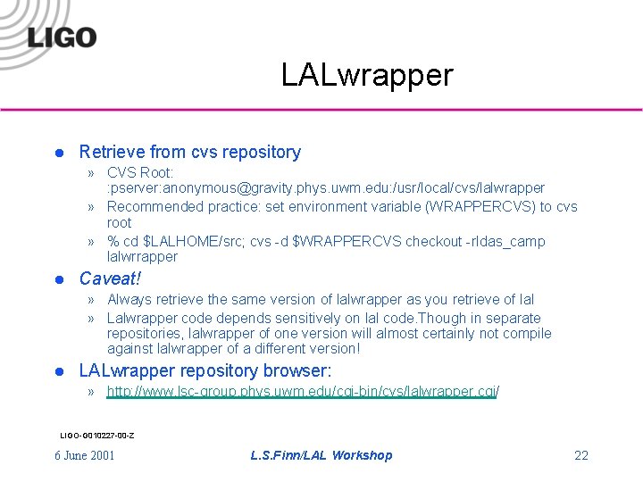 LALwrapper l Retrieve from cvs repository » CVS Root: : pserver: anonymous@gravity. phys. uwm.