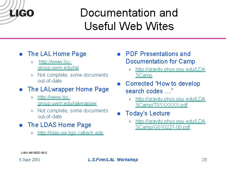 Documentation and Useful Web Wites l The LAL Home Page l » http: //www.