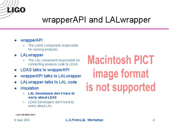 wrapper. API and LALwrapper l wrapper. API » The LDAS component responsible for running