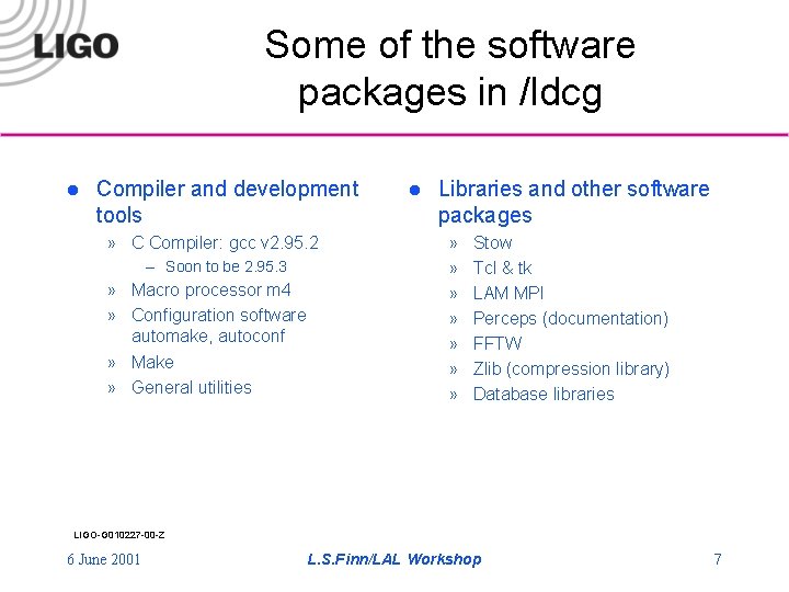 Some of the software packages in /ldcg l Compiler and development tools » C