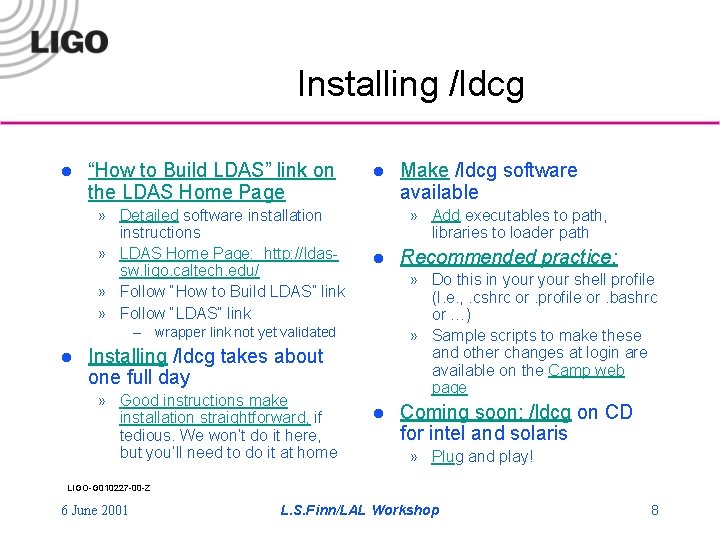Installing /ldcg l “How to Build LDAS” link on the LDAS Home Page »