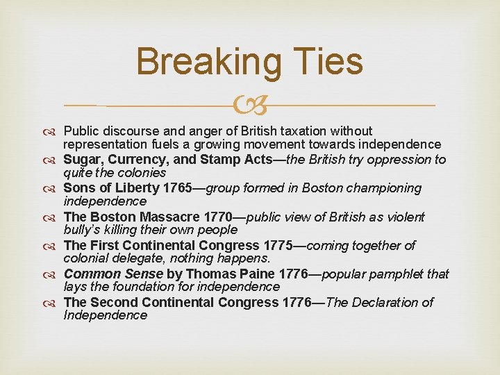 Breaking Ties Public discourse and anger of British taxation without representation fuels a growing