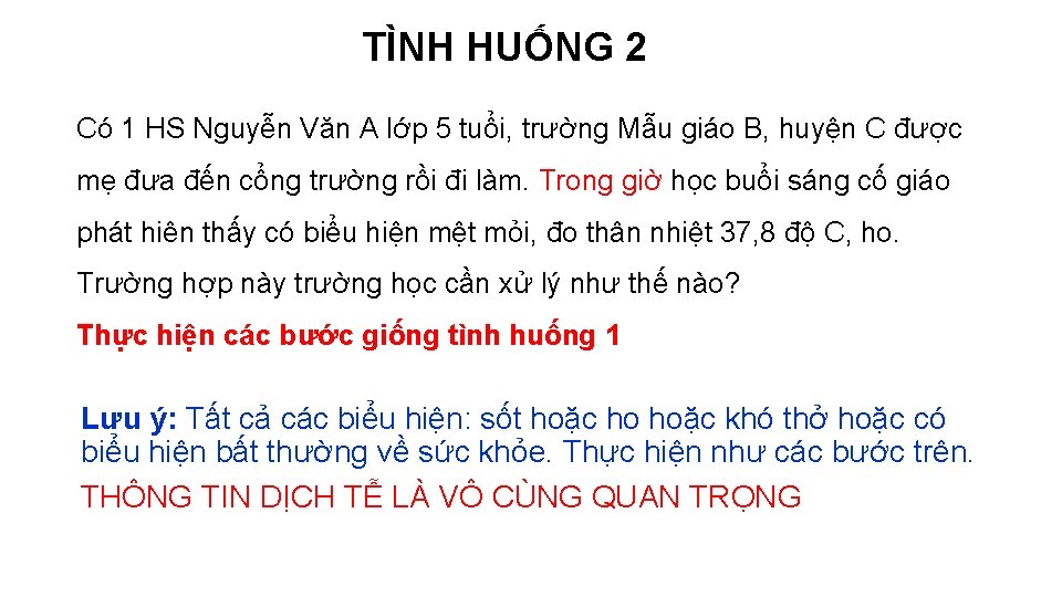 TÌNH HUỐNG 2 Có 1 HS Nguyễn Văn A lớp 5 tuổi, trường Mẫu