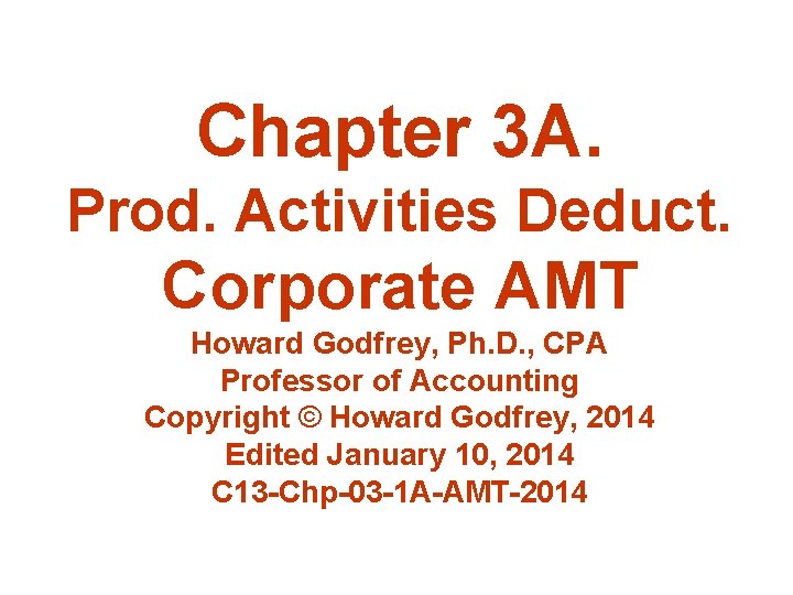 Chapter 3 A. Prod. Activities Deduct. Corporate AMT Howard Godfrey, Ph. D. , CPA