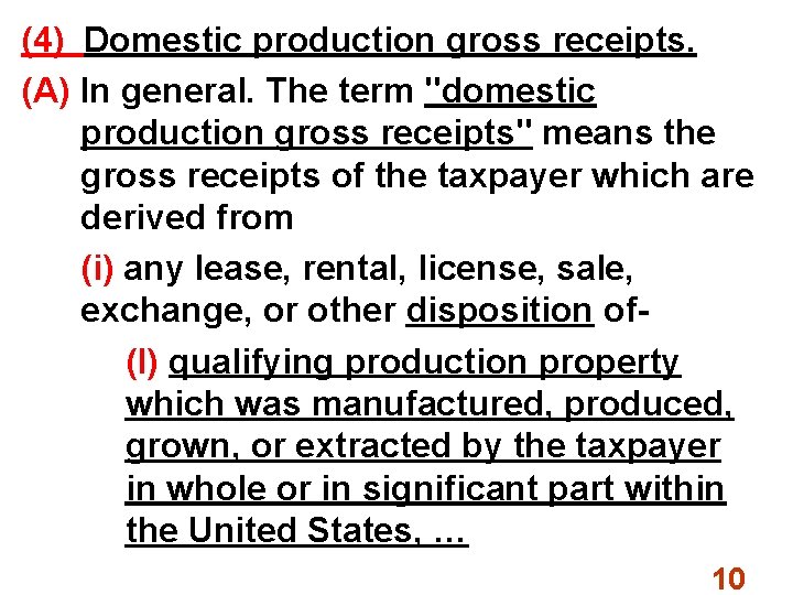 (4) Domestic production gross receipts. (A) In general. The term "domestic production gross receipts"