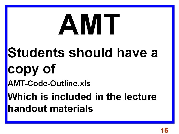 AMT Students should have a copy of AMT-Code-Outline. xls Which is included in the