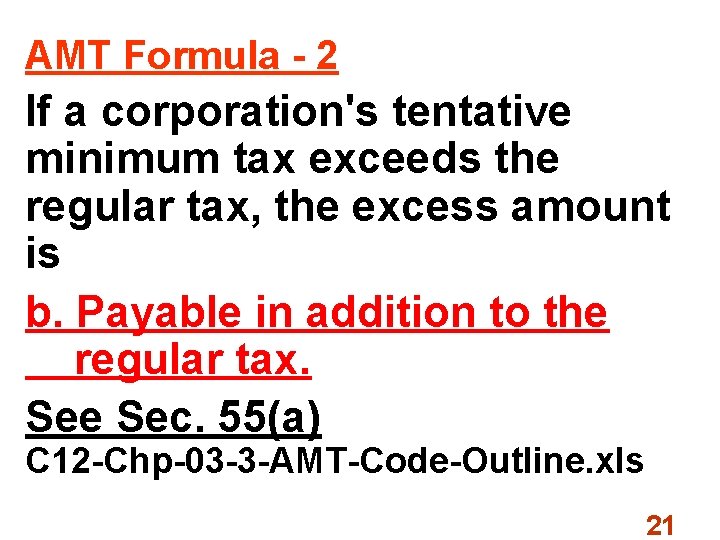 AMT Formula - 2 If a corporation's tentative minimum tax exceeds the regular tax,