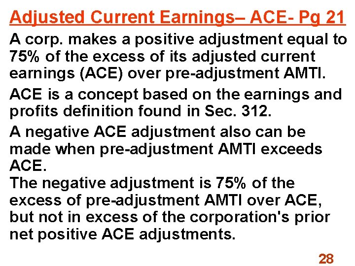 Adjusted Current Earnings– ACE- Pg 21 A corp. makes a positive adjustment equal to