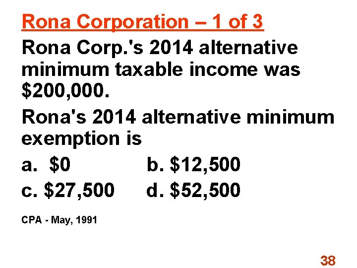 Rona Corporation – 1 of 3 Rona Corp. 's 2014 alternative minimum taxable income