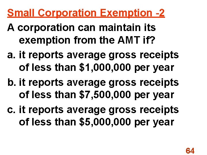 Small Corporation Exemption -2 A corporation can maintain its exemption from the AMT if?