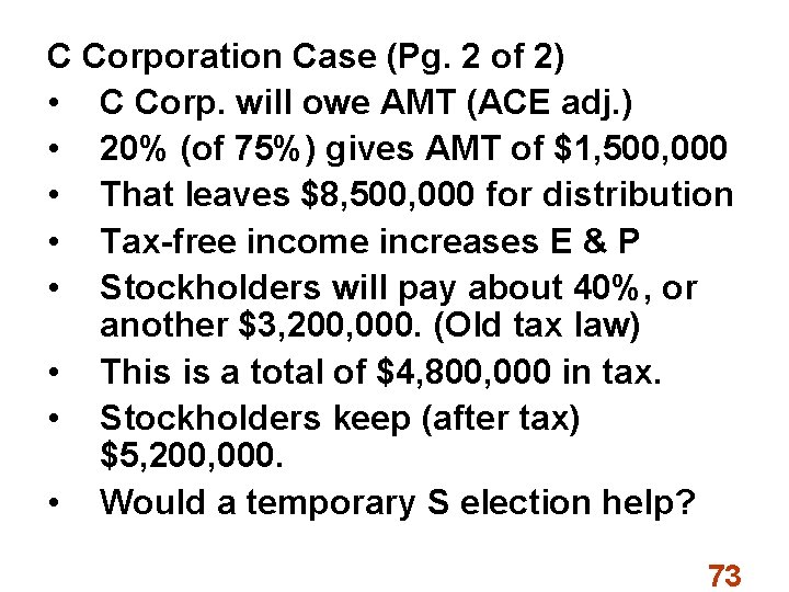 C Corporation Case (Pg. 2 of 2) • C Corp. will owe AMT (ACE