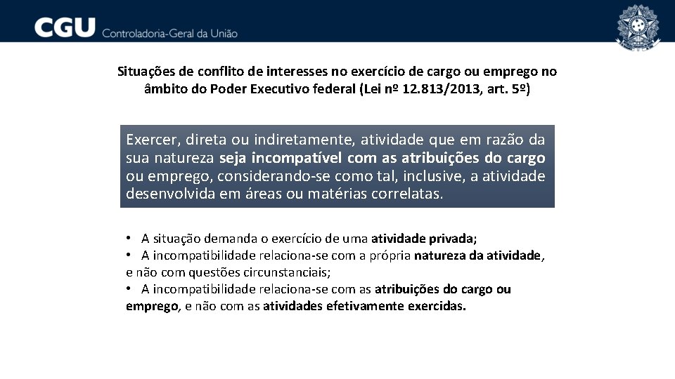 Situações de conflito de interesses no exercício de cargo ou emprego no âmbito do