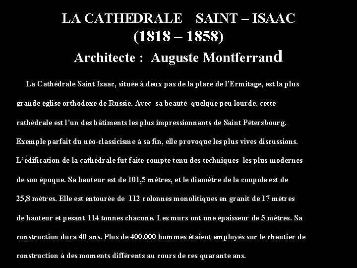 LA CATHEDRALE SAINT – ISAAC (1818 – 1858) Architecte : Auguste Montferrand La Cathédrale