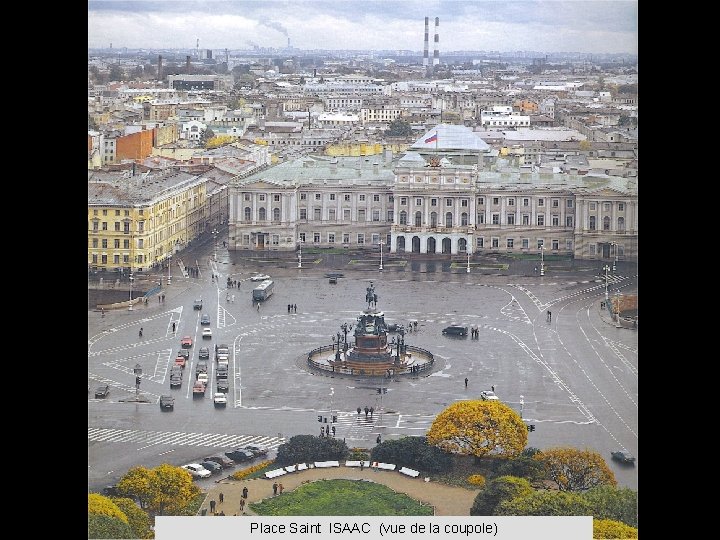 Place Saint ISAAC (vue de la coupole) 