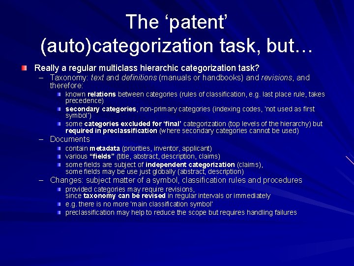 The ‘patent’ (auto)categorization task, but… Really a regular multiclass hierarchic categorization task? – Taxonomy: