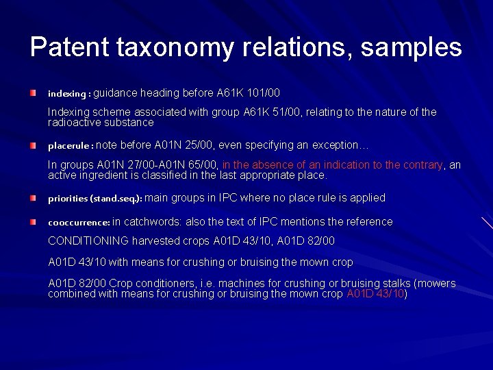 Patent taxonomy relations, samples indexing : guidance heading before A 61 K 101/00 Indexing