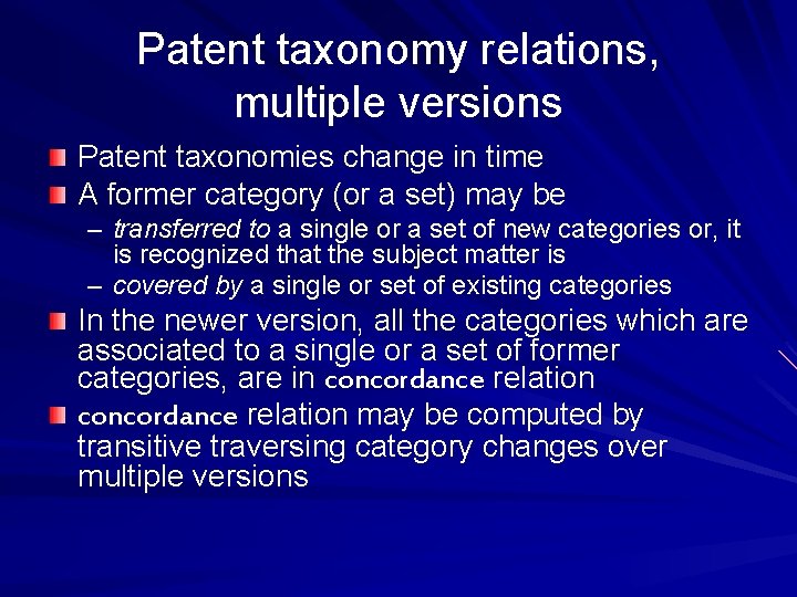 Patent taxonomy relations, multiple versions Patent taxonomies change in time A former category (or