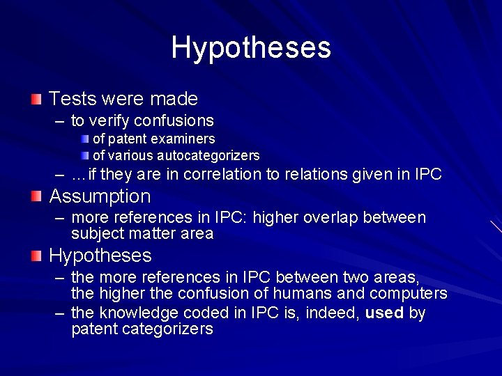 Hypotheses Tests were made – to verify confusions of patent examiners of various autocategorizers