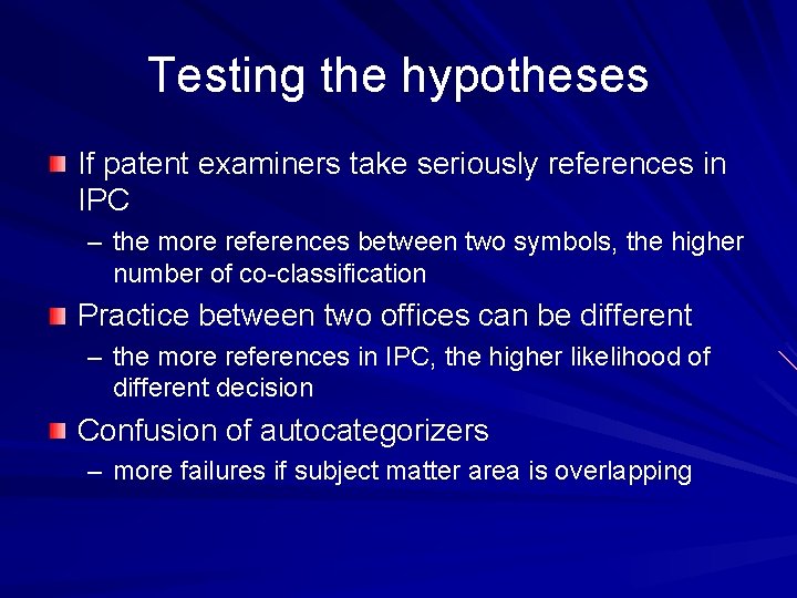 Testing the hypotheses If patent examiners take seriously references in IPC – the more