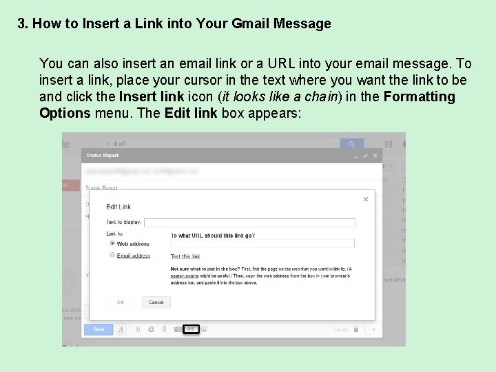 3. How to Insert a Link into Your Gmail Message You can also insert