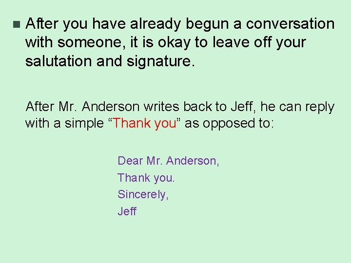 n After you have already begun a conversation with someone, it is okay to