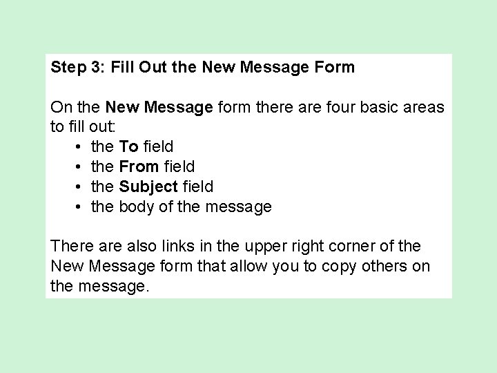 Step 3: Fill Out the New Message Form On the New Message form there