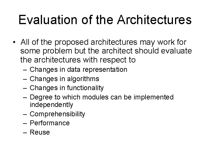 Evaluation of the Architectures • All of the proposed architectures may work for some