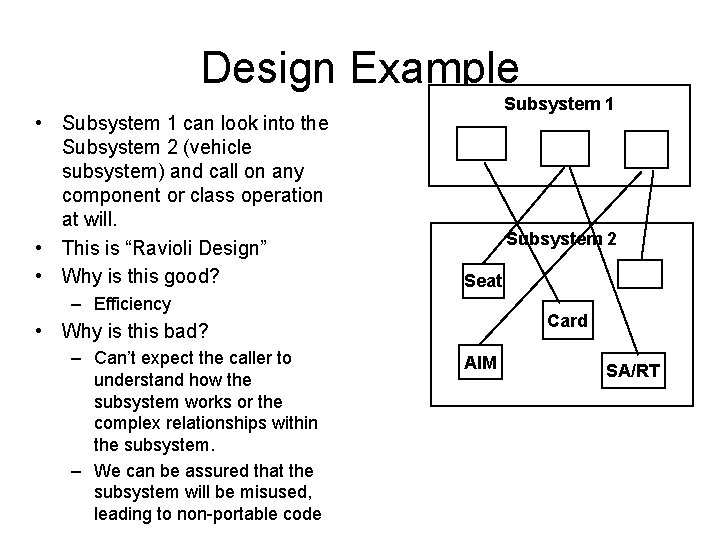 Design Example • Subsystem 1 can look into the Subsystem 2 (vehicle subsystem) and