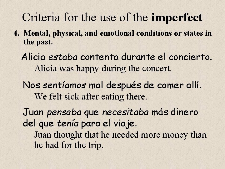 Criteria for the use of the imperfect 4. Mental, physical, and emotional conditions or