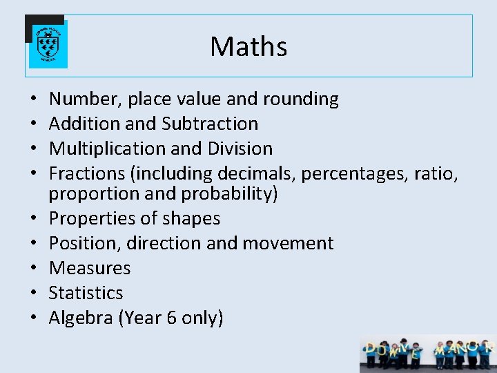 Maths • • • Number, place value and rounding Addition and Subtraction Multiplication and