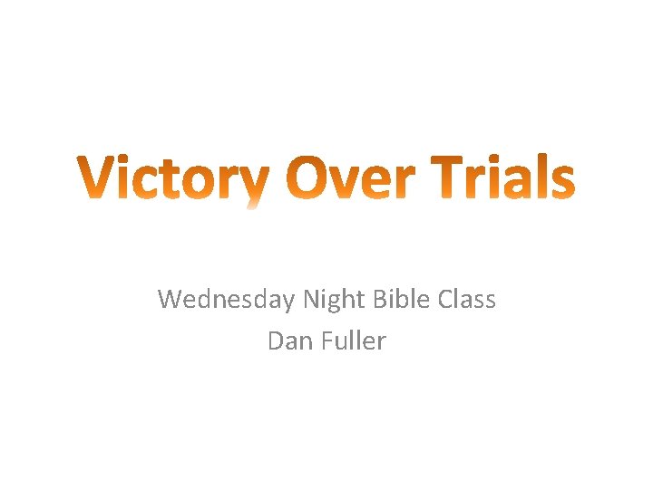 Wednesday Night Bible Class Dan Fuller 
