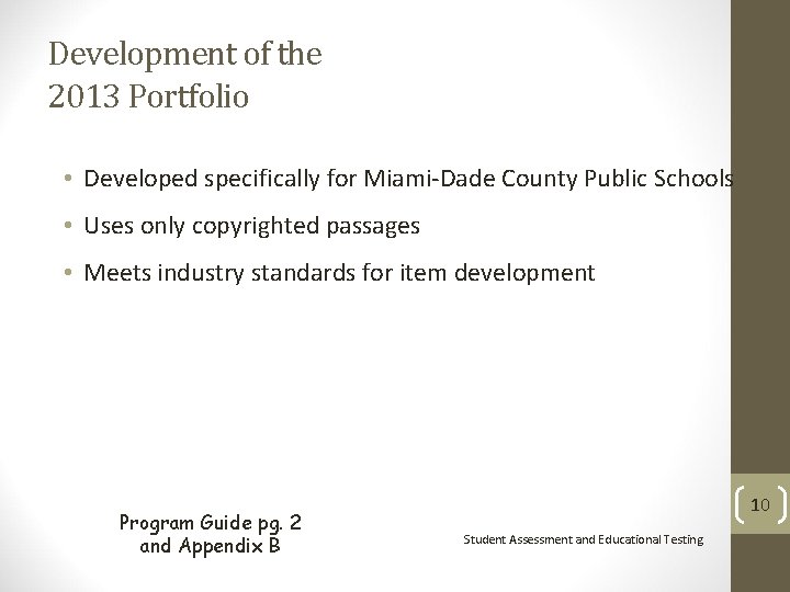 Development of the 2013 Portfolio • Developed specifically for Miami-Dade County Public Schools •