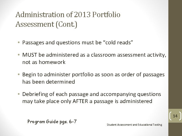 Administration of 2013 Portfolio Assessment (Cont. ) • Passages and questions must be “cold