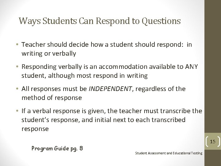 Ways Students Can Respond to Questions • Teacher should decide how a student should