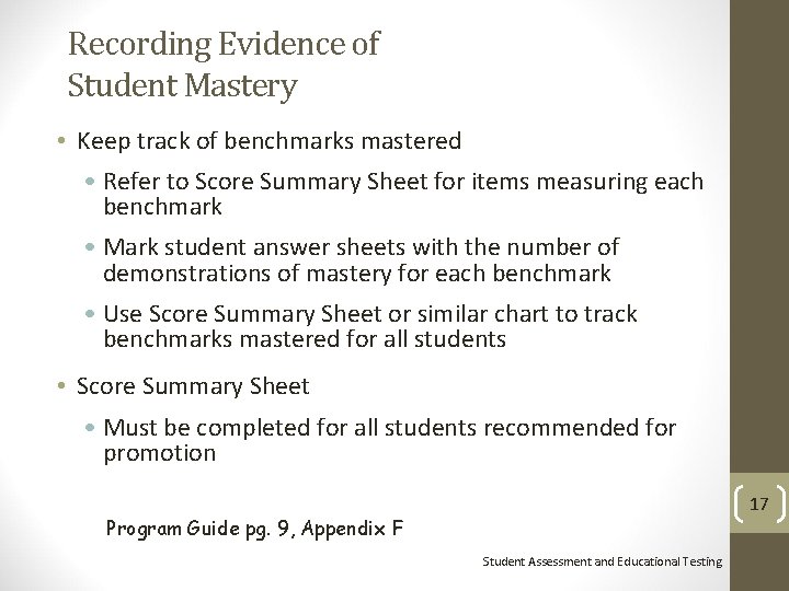 Recording Evidence of Student Mastery • Keep track of benchmarks mastered • Refer to