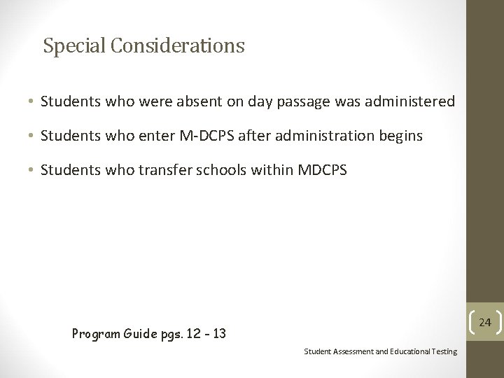 Special Considerations • Students who were absent on day passage was administered • Students