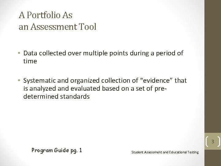 A Portfolio As an Assessment Tool • Data collected over multiple points during a