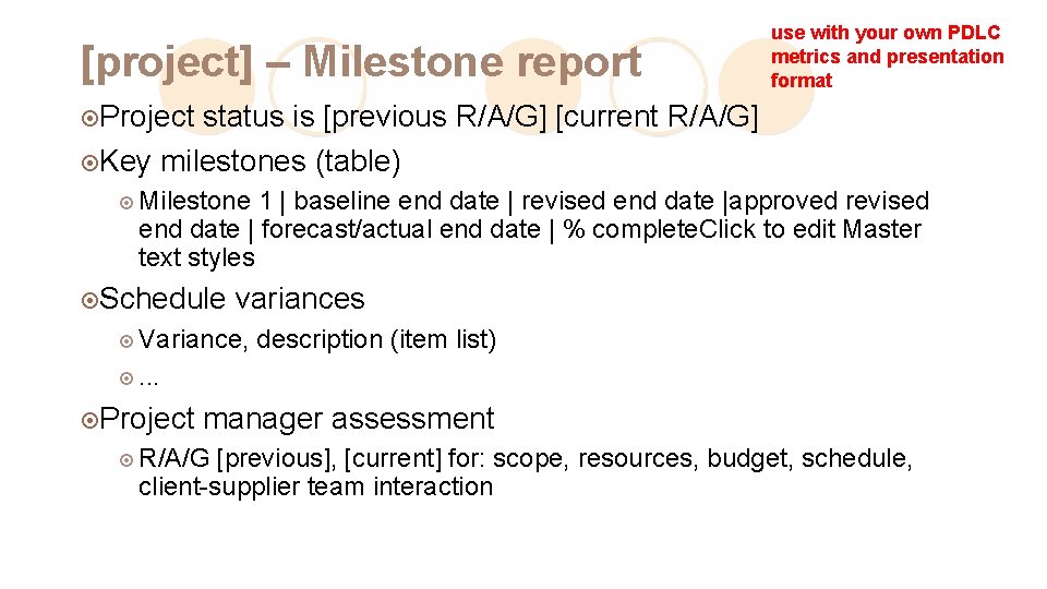 [project] – Milestone report use with your own PDLC metrics and presentation format ¤Project
