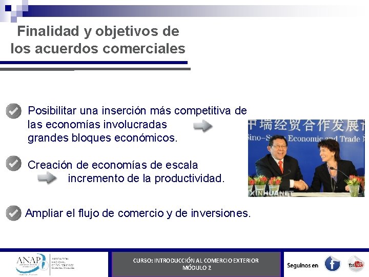 Finalidad y objetivos de los acuerdos comerciales Posibilitar una inserción más competitiva de las