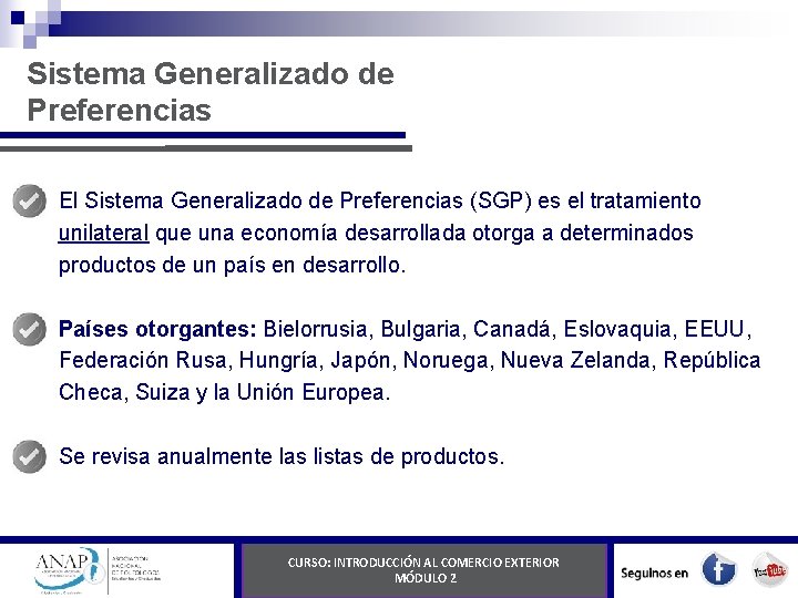 Sistema Generalizado de Preferencias El Sistema Generalizado de Preferencias (SGP) es el tratamiento unilateral