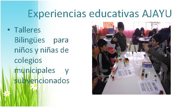 Experiencias educativas AJAYU • Talleres Bilingües para niños y niñas de colegios municipales y