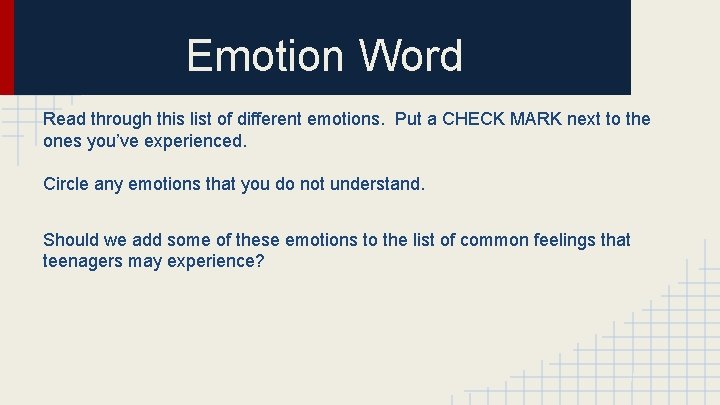 Emotion Word Read through this list of different emotions. Put a CHECK MARK next