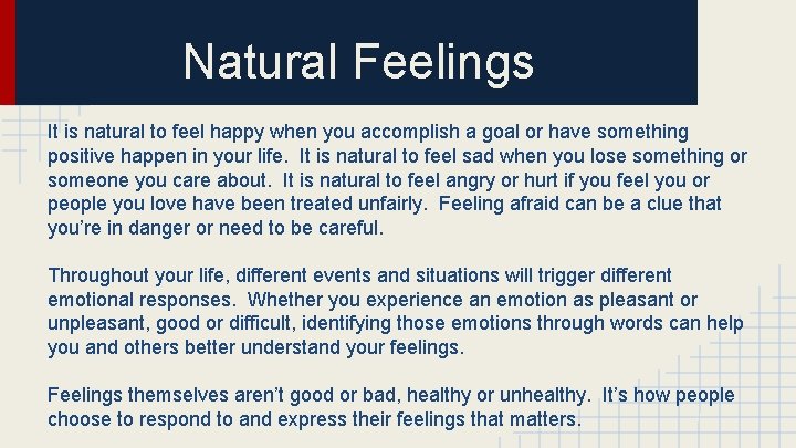 Natural Feelings It is natural to feel happy when you accomplish a goal or