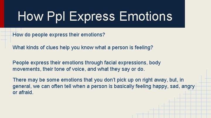How Ppl Express Emotions How do people express their emotions? What kinds of clues