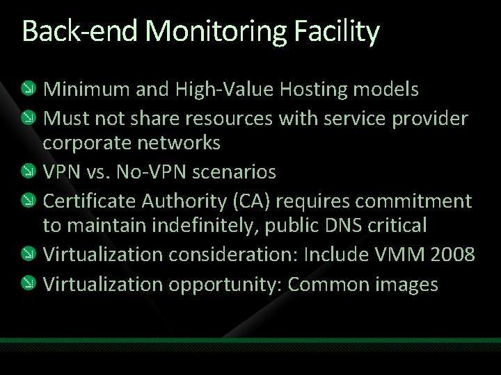 Back-end Monitoring Facility Minimum and High-Value Hosting models Must not share resources with service